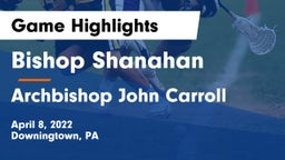 Bishop Shanahan  vs Archbishop John Carroll  Game Highlights - April 8, 2022