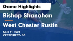 Bishop Shanahan  vs West Chester Rustin  Game Highlights - April 11, 2022