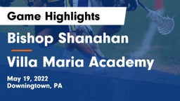 Bishop Shanahan  vs Villa Maria Academy Game Highlights - May 19, 2022
