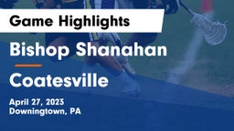 Bishop Shanahan  vs Coatesville  Game Highlights - April 27, 2023