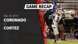 Recap: Coronado  vs. Cortez  2015