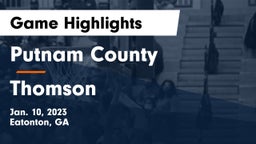 Putnam County  vs Thomson  Game Highlights - Jan. 10, 2023
