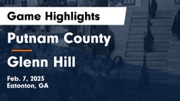 Putnam County  vs Glenn Hill Game Highlights - Feb. 7, 2023