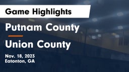 Putnam County  vs Union County  Game Highlights - Nov. 18, 2023