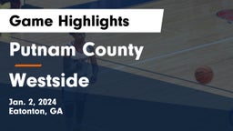 Putnam County  vs Westside  Game Highlights - Jan. 2, 2024