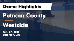 Putnam County  vs Westside  Game Highlights - Jan. 27, 2023