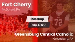Matchup: Fort Cherry vs. Greensburg Central Catholic  2017