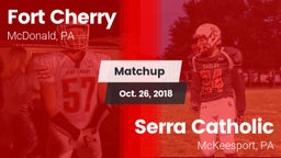 Matchup: Fort Cherry vs. Serra Catholic  2018
