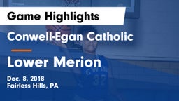 Conwell-Egan Catholic  vs Lower Merion  Game Highlights - Dec. 8, 2018