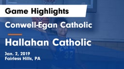 Conwell-Egan Catholic  vs Hallahan Catholic Game Highlights - Jan. 2, 2019