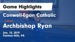 Conwell-Egan Catholic  vs Archbishop Ryan  Game Highlights - Jan. 15, 2019