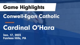 Conwell-Egan Catholic  vs Cardinal O'Hara  Game Highlights - Jan. 17, 2023