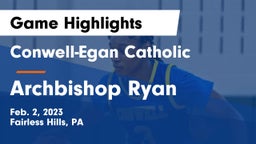 Conwell-Egan Catholic  vs Archbishop Ryan  Game Highlights - Feb. 2, 2023