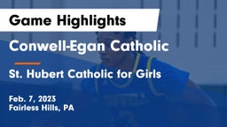 Conwell-Egan Catholic  vs St. Hubert Catholic for Girls Game Highlights - Feb. 7, 2023