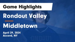Rondout Valley  vs Middletown  Game Highlights - April 29, 2024