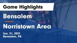 Bensalem  vs Norristown Area  Game Highlights - Jan. 31, 2022