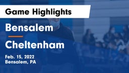 Bensalem  vs Cheltenham  Game Highlights - Feb. 15, 2022