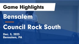 Bensalem  vs Council Rock South  Game Highlights - Dec. 5, 2023