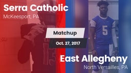 Matchup: Serra Catholic vs. East Allegheny  2017