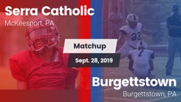 Matchup: Serra Catholic vs. Burgettstown  2019