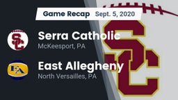 Recap: Serra Catholic  vs. East Allegheny  2020