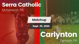 Matchup: Serra Catholic vs. Carlynton  2020
