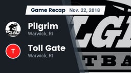 Recap: Pilgrim  vs. Toll Gate  2018