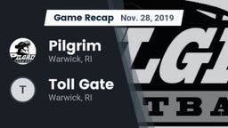 Recap: Pilgrim  vs. Toll Gate  2019