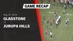 Recap: Gladstone  vs. Jurupa Hills  2015