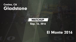Matchup: Gladstone High vs. El Monte  2016 2016