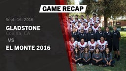 Recap: Gladstone  vs. El Monte  2016 2016