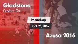 Matchup: Gladstone High vs. Azusa  2016 2016