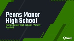 Marion Center football highlights Penns Manor High School
