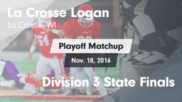 Matchup: Logan  vs. Division 3 State Finals 2016
