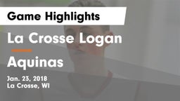 La Crosse Logan vs Aquinas  Game Highlights - Jan. 23, 2018