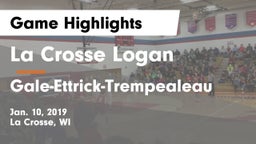 La Crosse Logan vs Gale-Ettrick-Trempealeau  Game Highlights - Jan. 10, 2019