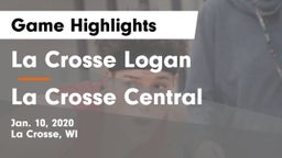 La Crosse Logan vs La Crosse Central  Game Highlights - Jan. 10, 2020