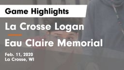 La Crosse Logan vs Eau Claire Memorial  Game Highlights - Feb. 11, 2020