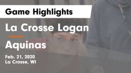 La Crosse Logan vs Aquinas  Game Highlights - Feb. 21, 2020