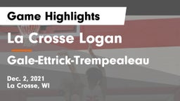 La Crosse Logan vs Gale-Ettrick-Trempealeau  Game Highlights - Dec. 2, 2021