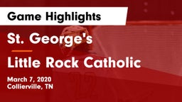 St. George's  vs Little Rock Catholic Game Highlights - March 7, 2020