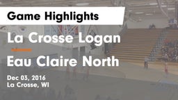 La Crosse Logan vs Eau Claire North  Game Highlights - Dec 03, 2016