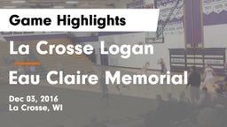 La Crosse Logan vs Eau Claire Memorial  Game Highlights - Dec 03, 2016
