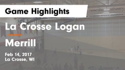 La Crosse Logan vs Merrill  Game Highlights - Feb 14, 2017