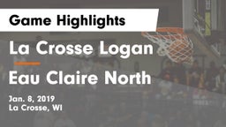 La Crosse Logan vs Eau Claire North  Game Highlights - Jan. 8, 2019