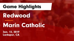 Redwood  vs Marin Catholic Game Highlights - Jan. 12, 2019