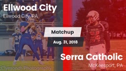 Matchup: Ellwood City vs. Serra Catholic  2018