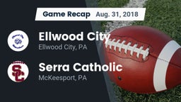 Recap: Ellwood City  vs. Serra Catholic  2018