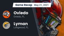 Recap: Oviedo  vs. Lyman  2021