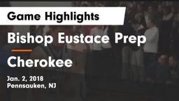 Bishop Eustace Prep  vs Cherokee  Game Highlights - Jan. 2, 2018